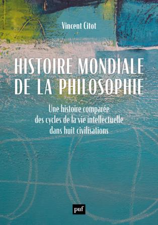 Histoire Mondiale de la Philosophie Histoire Mondiale de la Philosophie